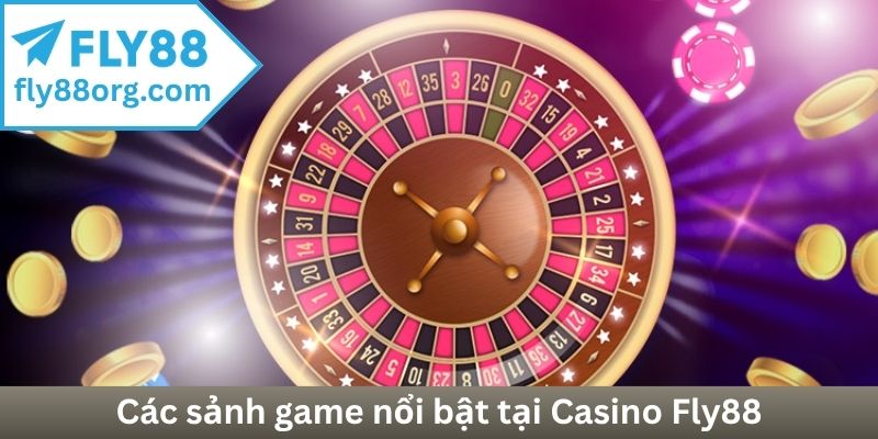 Các sảnh game nổi bật tại Casino Fly88