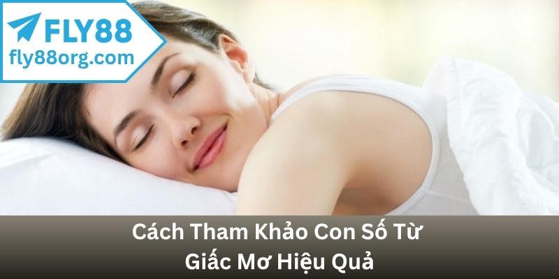 Cách Tham Khảo Con Số Từ Giấc Mơ Hiệu Quả